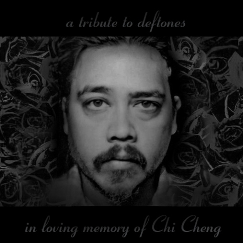 A tribute to Deftones: in loving memory of Chi Cheng Cover A tribute to Deftones: in loving memory of Chi Cheng Cover